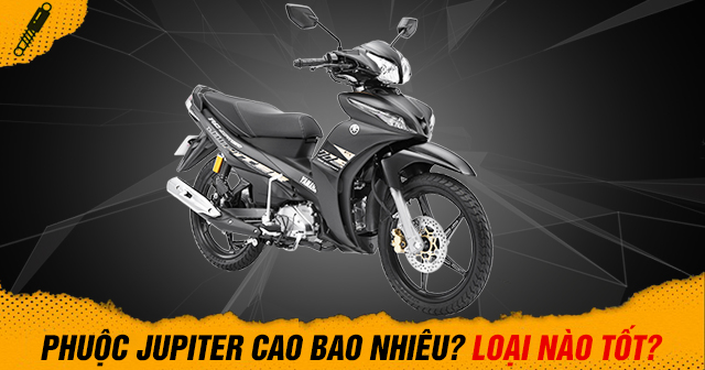 Thông số phuộc sau Jupiter cao bao nhiêu? Thay loại nào tốt?