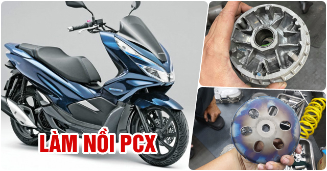 Làm nồi xe PCX 125/150 giá bao nhiêu? Ở đâu uy tín?