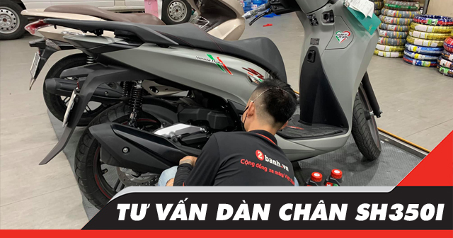 Tư vấn dàn chân Honda SH350i độ như thế nào đẹp? 