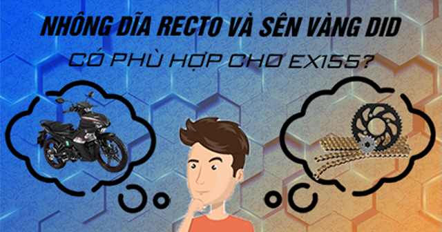 Exciter 155 thay nhông dĩa Recto và sên vàng DID có phù hợp?