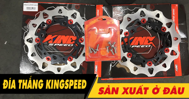 Đĩa thắng KingSpeed có tốt không? Sản xuất ở nước nào?