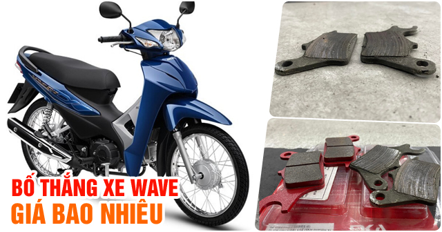 Khi nào cần thay bố thắng cho xe Wave và giá bao nhiêu?