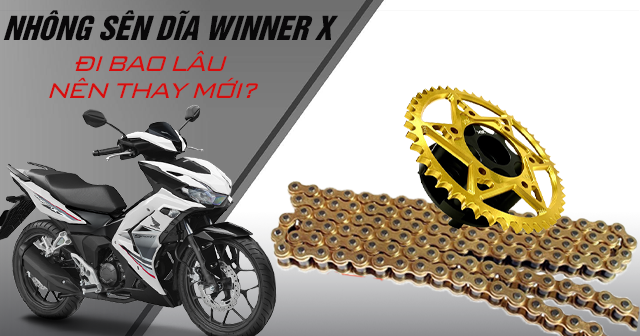 Nhông sên dĩa xe Winner X đi bao lâu thì nên thay mới?