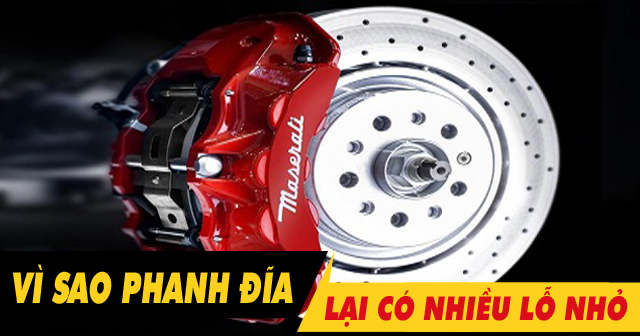 Tại sao trên đĩa phanh xe máy có nhiều lỗ nhỏ? Có tác dụng gì?