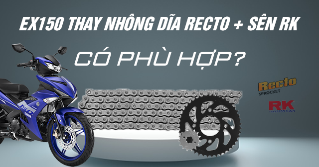Exciter 150 thay nhông dĩa Recto và sên RK có phù hợp?