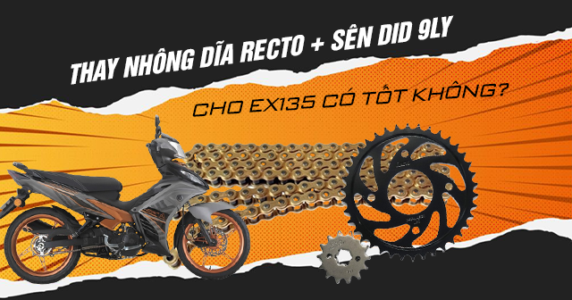 Thay nhông dĩa Recto và sên DID 9ly cho Exciter 135 có tốt không?