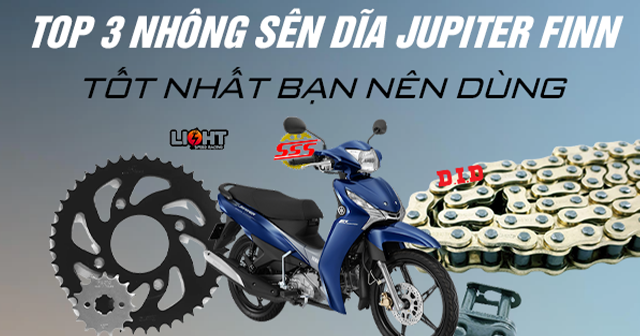 Top 3 loại nhông sên dĩa xe Jupiter Finn tốt bạn nên dùng