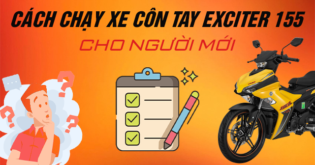 Cách chạy xe côn tay Exciter 155 cho người mới