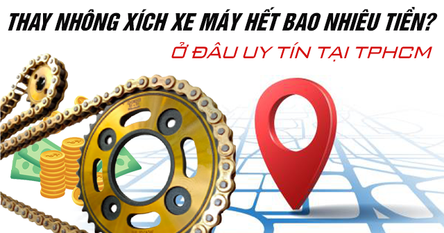 Thay nhông xích xe máy hết bao nhiêu tiền? Ở đâu uy tín HCM
