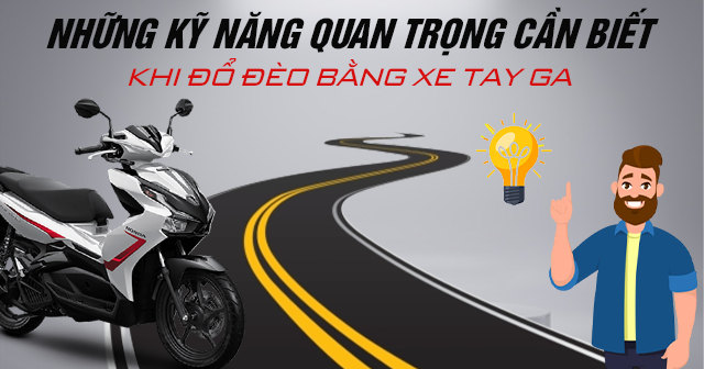 Những kỹ năng quan trọng cần biết khi đổ đèo bằng xe 32 Win game nhà cái trực tuyến