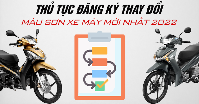 Thủ tục đăng ký thay đổi màu sơn xe máy mới