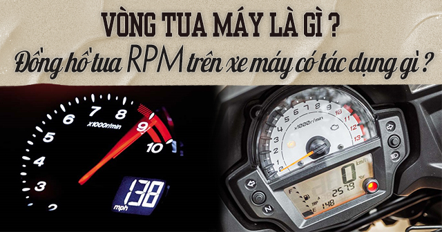 Vòng tua máy là gì? Đồng hồ tua RPM trên xe máy có tác dụng gì?