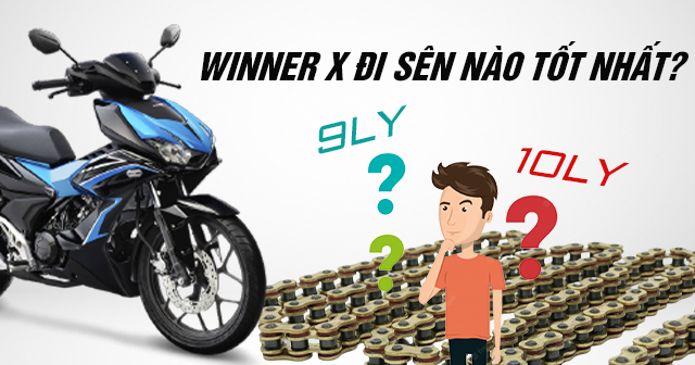 Xe côn tay Winner X nên đi sên 9ly hay 10ly là tốt?