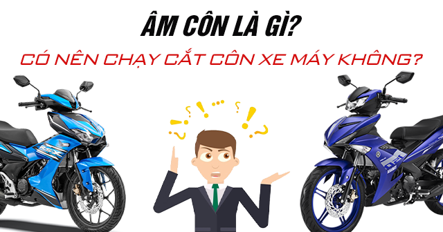 Âm côn là gì? Có nên chạy cắt côn xe máy không?