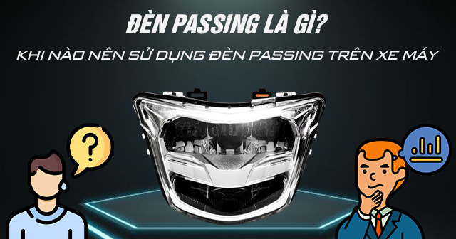 Đèn Passing là gì? Khi nào nên sử dụng đèn Passing trên xe máy?