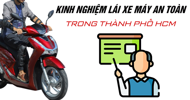 Kinh nghiệm lái xe máy an toàn trong thành phố Hồ Chí Minh