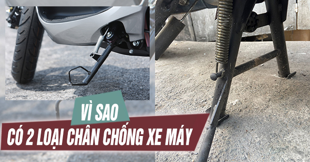 Vì sao có 2 loại chân chống xe máy?