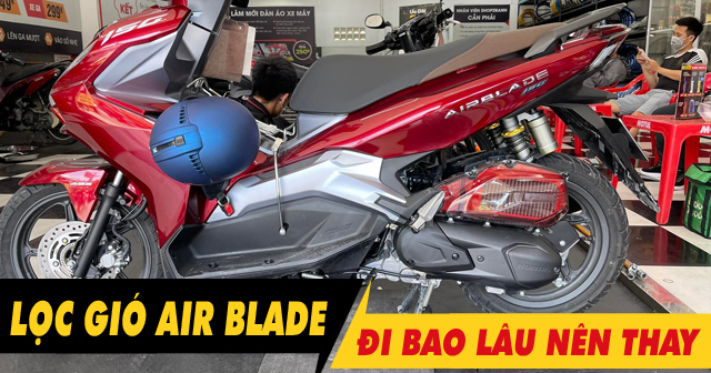32win32 nét link không chặn Air Blade bao lâu thì nên thay 1 lần? Giá bao nhiêu?