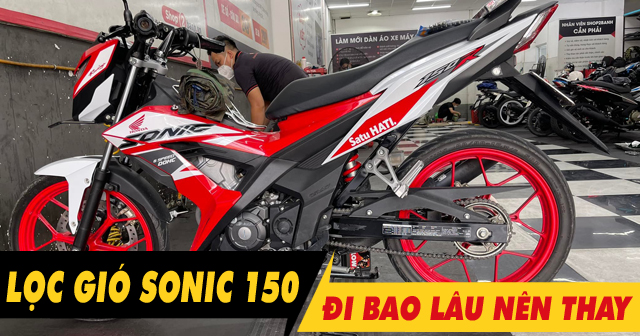 32win32 nét link không chặn Sonic 150 bao lâu thì nên thay 1 lần? Giá bao nhiêu?