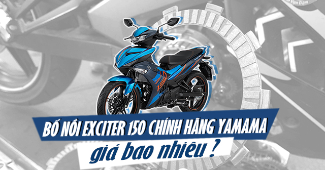 Bố nồi Exciter 150 chính hãng Yamaha giá bao nhiêu? 