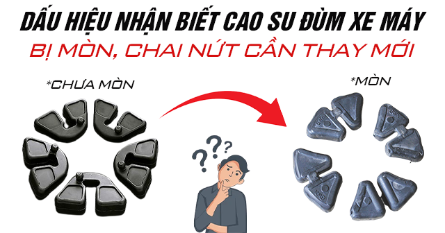Dấu hiệu nhận biết cao su đùm xe máy bị mòn, chai nứt cần thay mới
