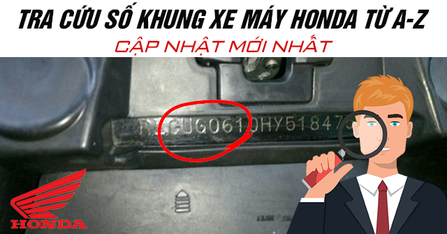Tra cứu số khung xe máy Honda từ A-Z cập nhật mới