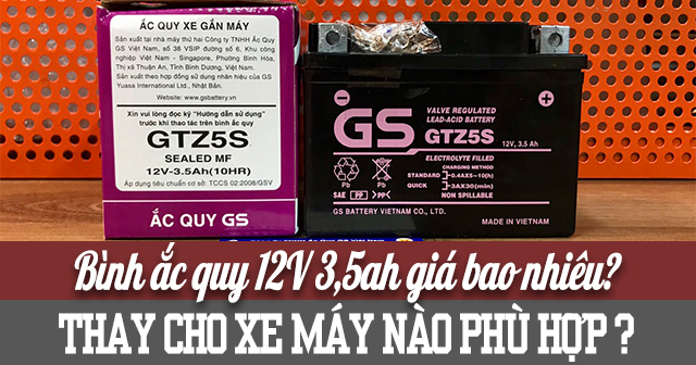 Bình ắc quy 12V 3,5Ah giá bao nhiêu? Thay cho xe máy nào phù hợp?
