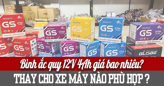 Bình ắc quy 12V 4Ah giá bao nhiêu? Thay cho xe máy nào phù hợp?