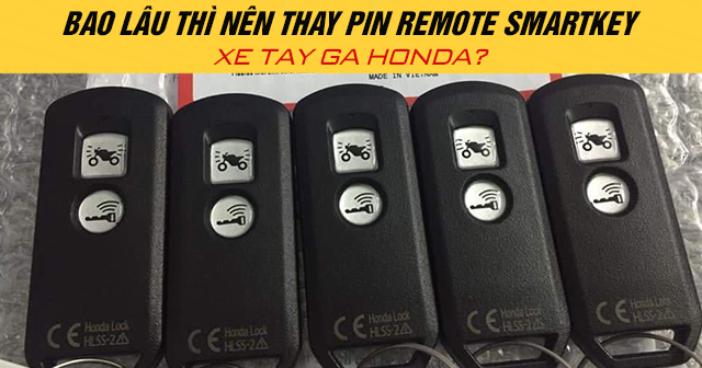 Bao lâu thì nên thay pin remote smartkey xe 32 Win game nhà cái trực tuyến Honda?