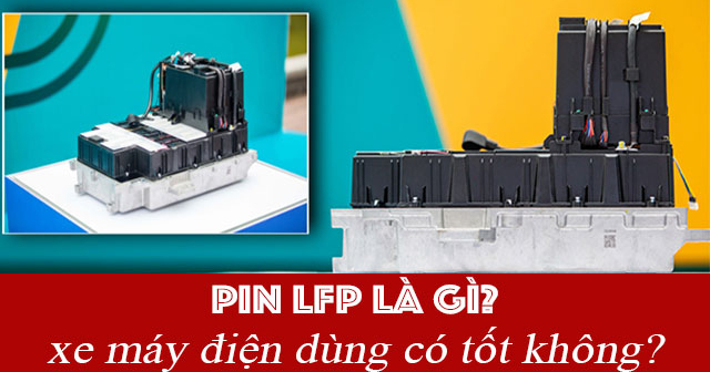 Pin LFP là gì? Xe máy điện dùng có tốt không?