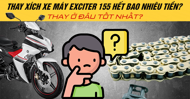 Thay xích xe máy Exciter 155 hết bao nhiêu tiền? Thay ở đâu tốt?