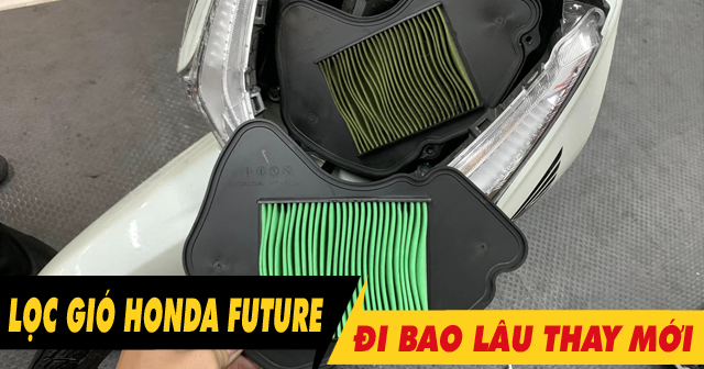32win32 nét link không chặn xe Future Led bao lâu thì nên thay 1 lần? Giá bao nhiêu?