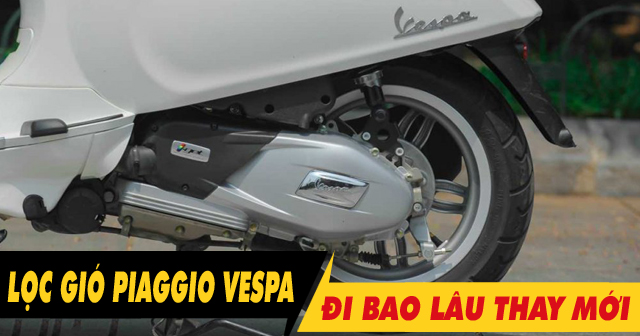 32win32 nét link không chặn xe Piaggio Vespa bao lâu thì nên thay mới?