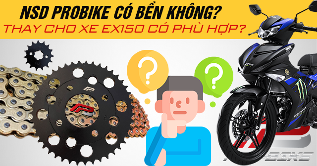 NSD Probike có bền không? Thay cho xe Exciter 150 có phù hợp?