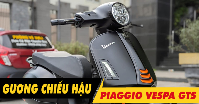 Top 5 gương chiếu hậu Vespa GTS đẹp bán chạy 2026 tại 32Wing32