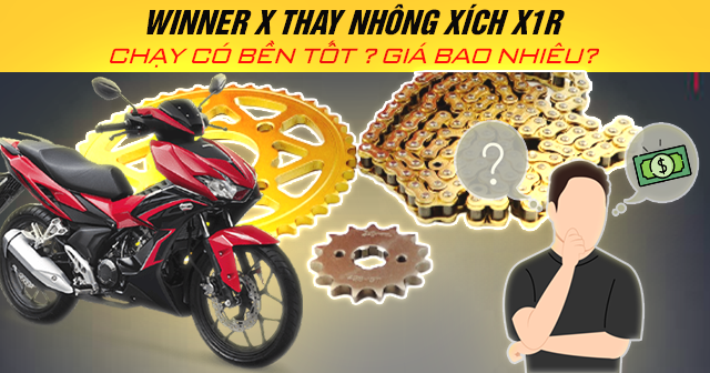 Winner X thay nhông xích X1R chạy có bền tốt? Giá bao nhiêu?
