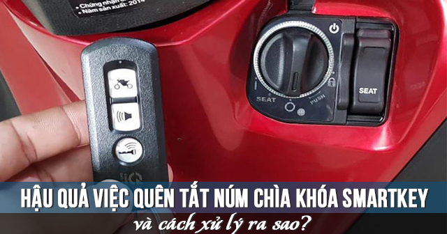 Hậu quả việc quên tắt núm chìa khóa Smartkey và cách xử lý ra sao?