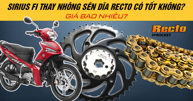 Sirius Fi thay nhông sên dĩa Recto có tốt không? Giá bao nhiêu?