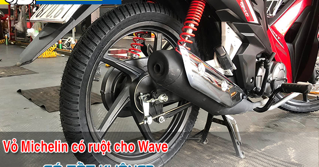 32Win 18 tải app có ruột cho Wave giá bao nhiêu? Loại nào bám đường tốt?