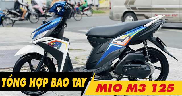 Tổng hợp bao tay êm và bám tốt cho xe Mio M3 125 mới hiện nay