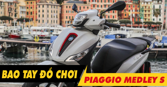 Top 6 bao tay Piaggio Medley S đẹp bán chạy 2026 tại 32Wing32