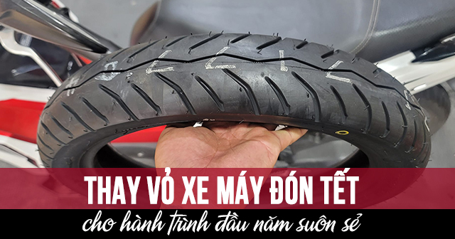 Thay vỏ xe máy đón Tết cho hành trình đầu năm suôn sẻ