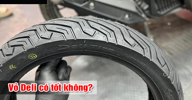Vỏ Deli của nước nào sản xuất? Lốp Deli có tốt không?
