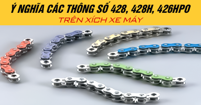 Ý nghĩa các thông số 428, 428H, 428HPO trên xích xe máy