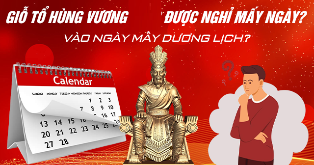 Giỗ Tổ Hùng Vương 2026 là ngày mấy Dương lịch? Được nghỉ mấy ngày?