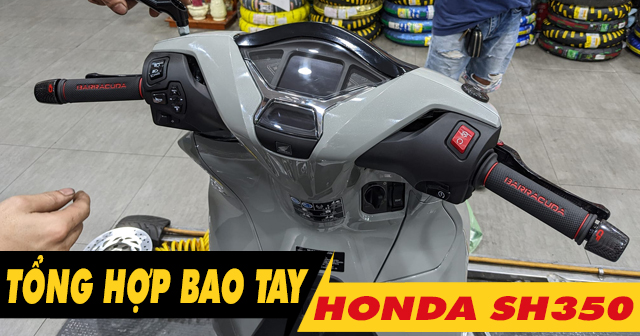Tổng hợp bao tay êm và bám tốt cho SH350i mới 2026