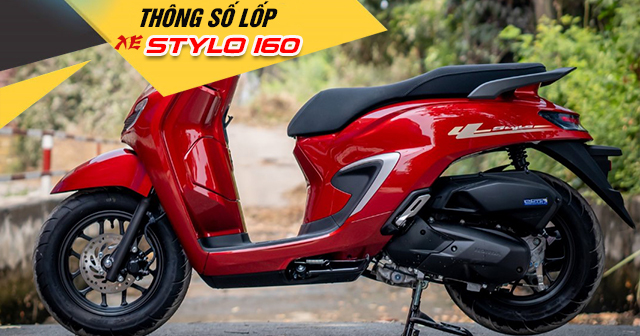 Thông số vỏ xe Stylo 160 size bao nhiêu? Thay lốp nào phù hợp?