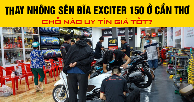 Thay nhông sên đĩa Exciter 150 ở Cần Thơ chỗ nào uy tín giá tốt?