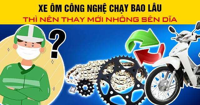 Xe ôm công nghệ chạy bao lâu thì nên thay mới nhông sên dĩa