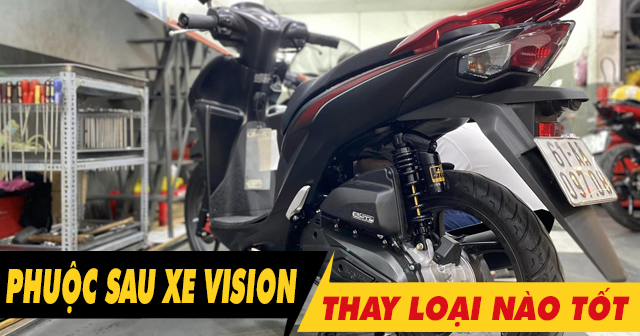 Nên chọn mua phuộc sau xe Vision loại nào tốt?